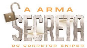 A Arma Secreta do Corretor Sniper